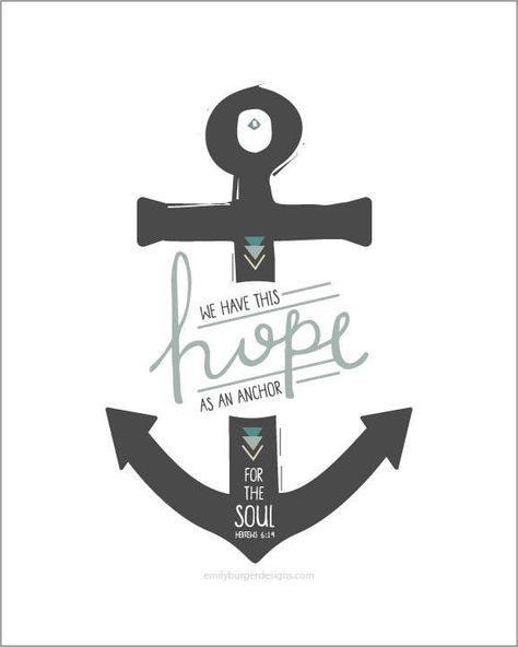 Anchor Scripture Quotes, Anchor Pictures Image, We Have An Anchor That Keeps The Soul, We Have This Hope As An Anchor, Emily Burger, Hope Lettering, Love One Another Quotes, Anchor Quotes, Anchor Pictures