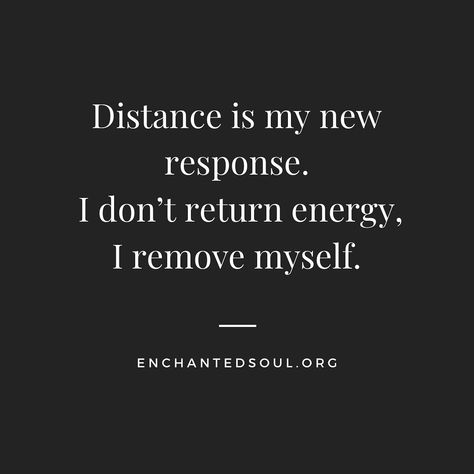 Silently Remove Myself, Returning Energy Quotes, Distancing Myself Quotes, Distance Is My New Response, Lioness Quotes, Broadway Quotes, Myself Quotes, Angel Therapy, Energy Quotes