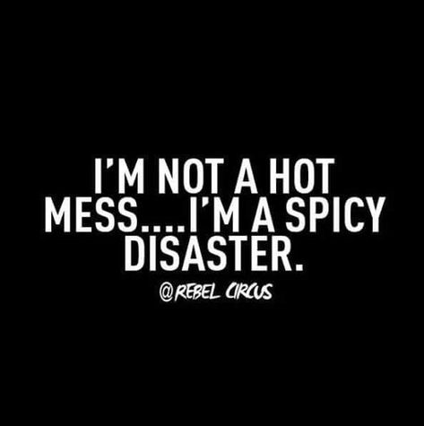 I’m not a hot mess... I’m a spicy disaster. Hot Bio For Instagram, Hot Bio Ideas, Hot Ig Captions, Hot Mess Quotes, Mess Quotes, Random Captions, Vidéo Aesthetic, Stunning Quotes, Story Captions