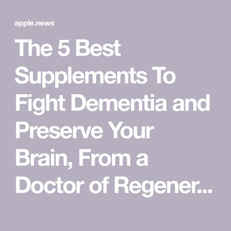 The 5 Best Supplements To Fight Dementia and Preserve Your Brain, From a Doctor of Regenerative Medicine Memory Exercises, Low Sodium Diet, Craniosacral Therapy, Brain Diseases, Exogenous Ketones, Brain Supplements, Improve Energy, Regenerative Medicine, Medicine Doctor