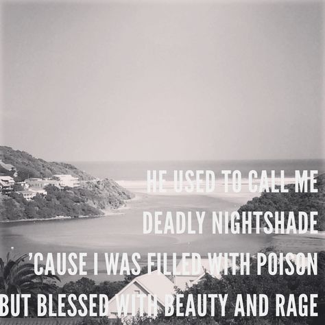 He used to call me deadly nightshade, 'cause I was filled with poison but blessed with beauty and rage. Nightshade Poison, Filled With Poison But Blessed, Deadly Nightshade Aesthetic, Blessed With Beauty And Rage, Cause I Was Filled With Poison Lana Del, Lana Del Rey Dark Paradise Lyrics, Percy Controlling Poison, Deadly Nightshade, Lana Del Rey Quotes