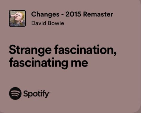 Changes David Bowie Lyrics, David Bowie Quotes Lyrics, David Bowie Songs, Elsie Aesthetic, Changes David Bowie, Twisted Transistor, Bowie Lyrics, Danny Core, David Bowie Changes