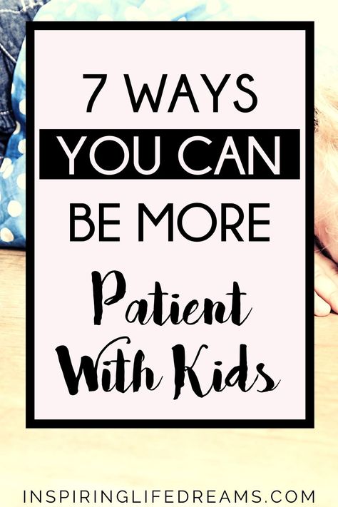 HOW TO BE PATIENT – 7 STEPS TO DEVELOPING PATIENCE WITH KIDS | How to be patient with kids tips | How to be patient in a relationship | How to be patient  tips | How to be patient with toddler | How to be patient with people | How to be patient for love | How to be patient with yourself Learning how to be patient | Calm parenting tips Parenting tips emotional children | Good parenting tips Positive parenting tips Parenting tips for teenagers  Parenting tips for toddlers Parenting tips for boys Patience With Kids, Quotes About Your Children, Parenting Tips For Toddlers, Learn Patience, Tips For Boys, Calm Parenting, Be Patient With Yourself, Learning Patience, Parenting Girls