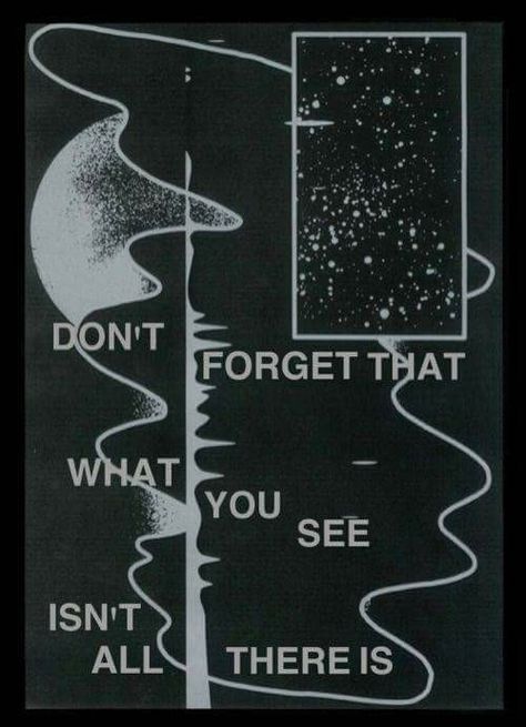 Don't forget that what you see isn't all there is Soul Branding, Cyanotype Ideas, Cosmic Aesthetic, Witch King, Cosmic Design, Cosmic Connection, Compliment Cards, Cosmic Art, Shirt Collection