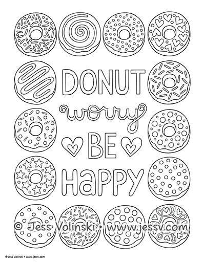 Sweets & Treats — Jess Volinski Donut Coloring Page Free Printable, Donuts Coloring Pages, Cute Food Coloring Pages, Jess Volinski, Donut Coloring Page, Donut Worry Be Happy, Donut Worry, Food Coloring Pages, Coloring Pages Inspirational