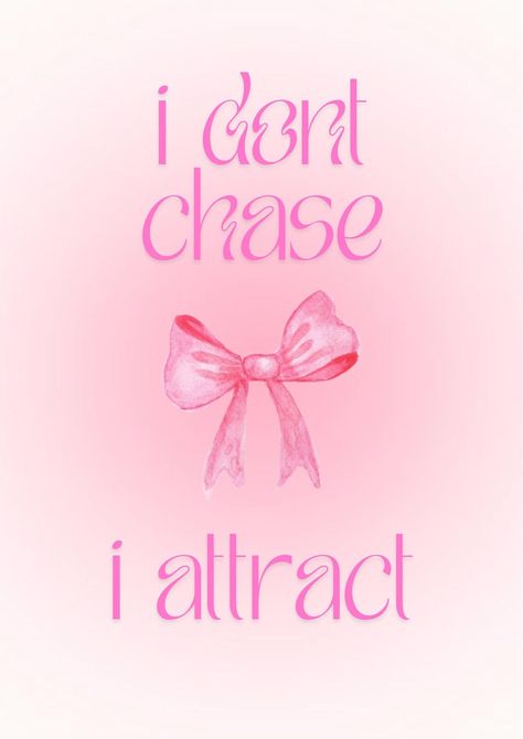 I don't chase I attract positive affirmation digital poster, pink, bow detail, room decor, coquette, simple room decor Pink Posters For Room, Simple Room Decor, Pink Affirmations, I Don't Chase I Attract, Room Decor Coquette, Pastel Pink Icons:), I Attract, Attracting Abundance, Poster Pink