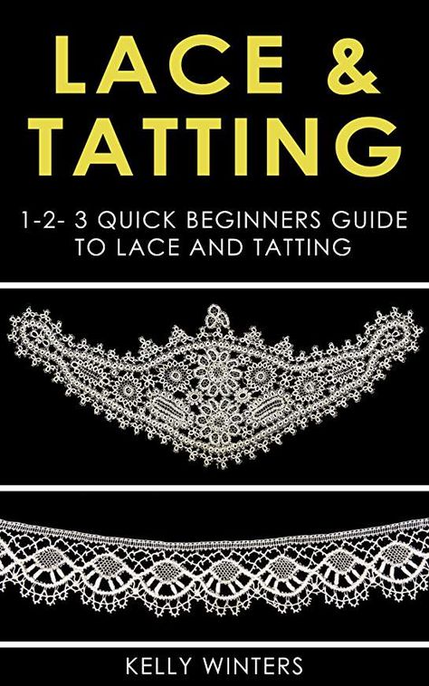 LACE & TATTING: 1-2-3 Quick Beginners Guide to Lace and Tatting (Crocheting, Cross-Stitching, Embroidery, Knitting, Needlepoint Book 1) Lace Tatting, Stitching Embroidery, Needle Tatting, Ins And Outs, Crochet Cross, Leisure Arts, Promote Book, Cross Stitching, Getting Started