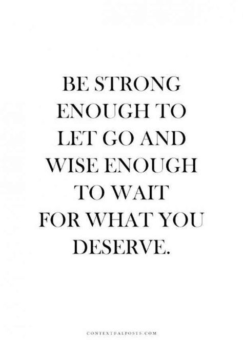 "Be strong enough to let go and wise enough to wait for what you deserve." — Unknown #quotes #breakup #breakupquotes Follow us on Pinterest: www.pinterest.com/yourtango 25th Quotes, Life Quotes Love, Trondheim, Breakup Quotes, Be Strong, Dating Humor, A Quote, Let Go, The Words