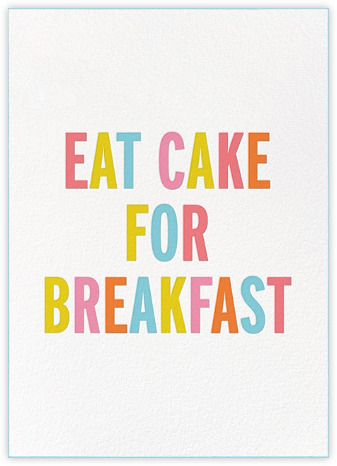 Birthday - Paperless Post Breakfast Quote, Cake For Breakfast, Birthday Cakes For Women, Cakes For Women, Paperless Post, Birthday Card Design, Breakfast Cake, Birthday Love, Online Invitations