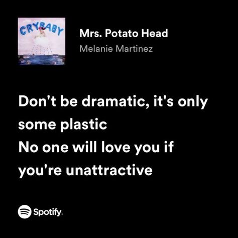 Kpop Relatable, Spotify Quotes, Melanie Martinez Lyrics, Songs That Describe Me, Relatable Lyrics, Cute Text Quotes, Meaningful Lyrics, Song Lyric Quotes, Spotify Lyrics