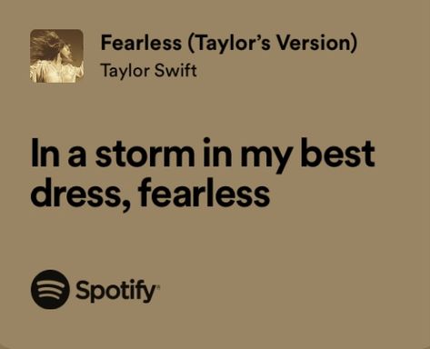 Fearless Spotify Lyrics, Fearless Taylor Swift Aesthetic Lyrics, Fearless Album Lyrics, Fearless Song Lyrics, Fearless Quotes Taylor Swift, Fearless Taylor Swift Lyrics, Taylor Swift Iconic Lyrics, Fearless Tv Aesthetic, Taylor Swift Fearless Songs