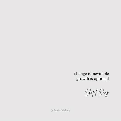 Change… the only constant. Growth… an option. [ Shefali Dang , growth , change , quotes , quote of the day , growth mindset , quote , author , Blush , trending ] #shefalidang #growthmindset #growth #quoteoftheday #quotesaboutlife #authorsofinstagram #selfpublished #writersnetwork #postivethinking Make The Change Quotes, Change Motivational Quotes, Love And Growth Quotes, Quote About Growth And Change, Quotes About Adapting To Change, Quotes Of Growth, The Only Constant Is Change, Adapting To Change Quotes, Growth Quotes Tattoo