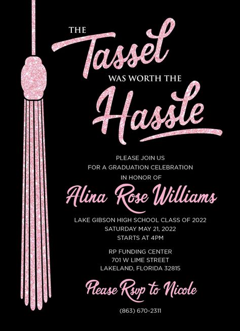 "The Tassel was worth the Hassle! This pink and black design is customized for you. *ALL wording can be changed. *Design features glitter effect. *No actual glitter is applied to product. *Print on pearl shimmer card stock for enhanced sheen. How to order: 1. PURCHASE this listing 2. SELECT OPTION - choose: ► Printed Cards+Envelopes ► or Printable (JPG digital) files (you print) 3. SUPPLY INFORMATION: All wording can be customized. Provide invitation wording in personalization box or \"NOTES TO The Tassel Was Worth The Hassle, Senior Graduation Invitations, Guest Log, High School Graduation Pictures, Nursing School Graduation Party, Graduation Invitation Cards, Graduation Cap Decoration Diy, College Graduation Photoshoot, High School Graduation Cap