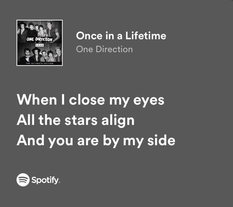 Once In A Lifetime One Direction, One Direction Aesthetic Lyrics, One Direction Spotify Lyrics, One Direction Song Lyrics, Lyrics Aesthetic Spotify, One Direction Birthday, Lyrical Quotes, 1d Lyrics, Four One Direction