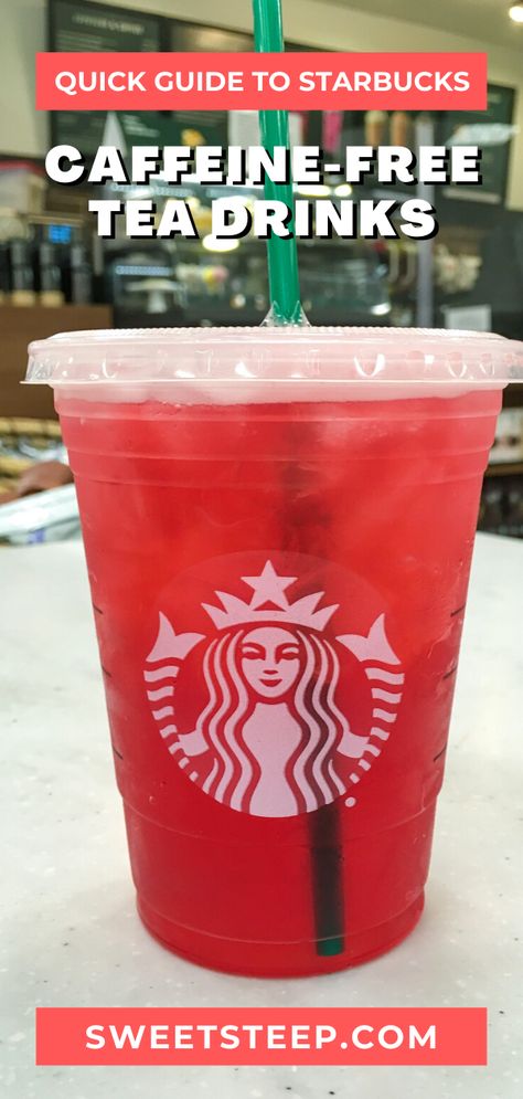 Helpful guide to Caffeine-Free Starbucks tea drinks. This quick guide shows every tea on Starbucks menu with that has no caffeine. Plus, see the the caffeine content for all of Starbucks hot and iced teas. #starbucks #tea #icedtea #caffeine #caffeinefree #nocaffeine #drinks #healthy Caffeine Free Drinks At Starbucks, Best Non Caffeine Starbucks Drinks, Starbucks Drinks To Try No Caffeine, Starbucks Caffeine Free Drinks, Non Caffeine Drinks, Starbucks Non Caffeine Drinks, Starbucks No Caffeine Drinks, Non Caffeinated Starbucks Drinks, Starbucks Drinks With No Caffeine