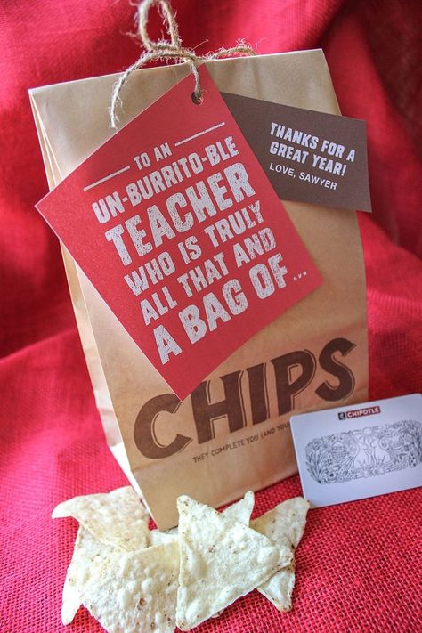 Creative Chipotle Teacher Appreciation Gift Idea, all that and a bag of chips, un-burrito-ble teacher. Chipotle Gift Card, Teacher Gift Tags, Staff Appreciation, Diy Teacher Gifts, Cadeau Diy, Chip Bags, Teacher Appreciation Gift, Teacher Appreciation Week, Gifts For Teachers