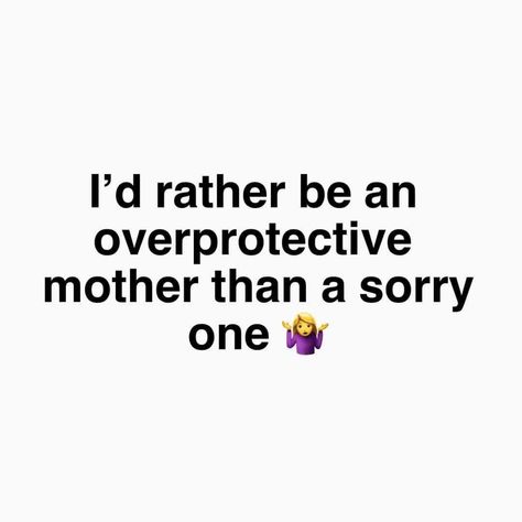 Overprotective Mom Quotes, Boy Mama Quotes, Overprotective Mom, Being A Mom Funny Memes, Mama Quotes, New Parent Memes Funny, Mother Memes Truths, My Children Quotes, Mommy Quotes