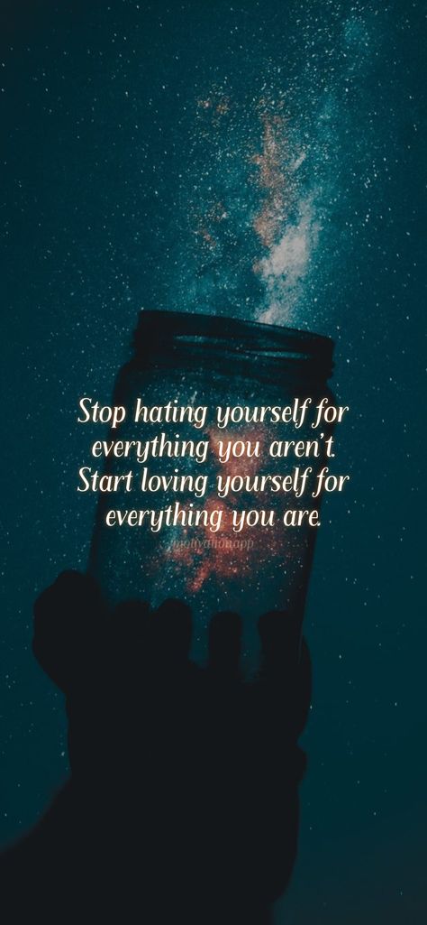 Forcing Yourself To Stop Loving Someone, How Can You Love Me If You Dont Love Yourself, Love Yourself So Much That When, Stop Hating Yourself, When You Hate Everything About Yourself, Start Loving Yourself, You Can’t Love Someone Unless You Love Yourself, Motivation App, Loving Yourself