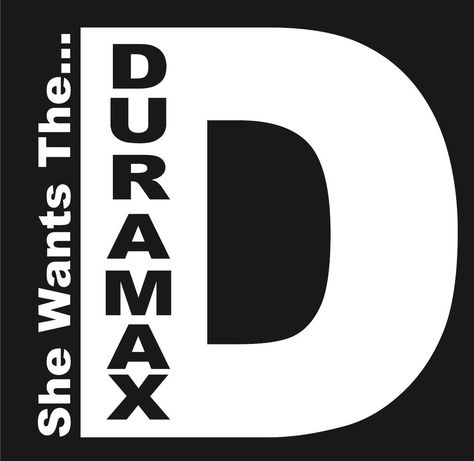 Duramax Diesel Decals, Chevy Duramax Diesel, She Wants The D, Chevy Dually, Chevy Duramax, Studebaker Trucks, Chevy Girl, Future Trucks, Mighty Max