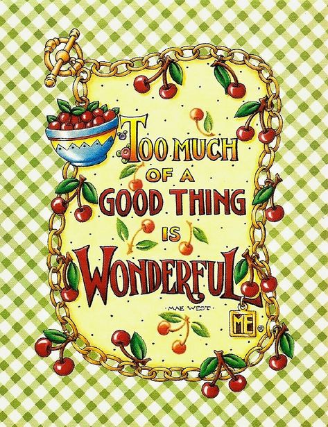 Cherries Jubilee, Mary Engelbreit, Pics Art, Graphic Artist, The Words, Too Much, Note Cards, Decoupage, Cherry