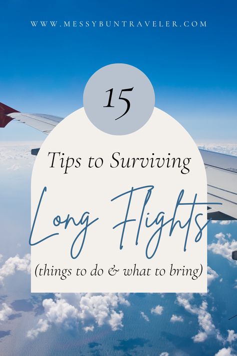 15 Hour Flight Travel Tips, Transatlantic Flight Tips, International Travel Tips Long Flights, Tips For Long Haul Flights, Tips For Overnight Flights, Carry On For Long Flight, How To Survive Long Flights, Best Snacks For Long Flights, Tips For International Flights