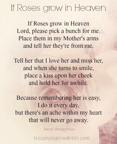 Roses in Heaven Mom In Heaven Poem, If Roses Grow In Heaven, Missing Mom Quotes, Mom In Heaven Quotes, Miss You Mom Quotes, Mom I Miss You, Heaven Poems, Missing Mom, Mother In Heaven