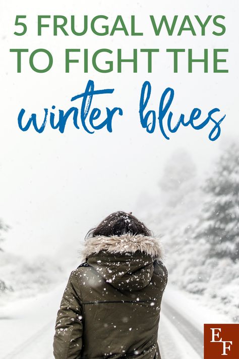 5 Frugal Ways to Fight Winter Blues | Everything Finance How To Prepare For Winter, Off Ice Training, Dividend Snowball, How To Beat The Winter Blues, How To Set Financial Goals, Winter Wellness, Vision Board Party, Finance Blog, Healthy Protein