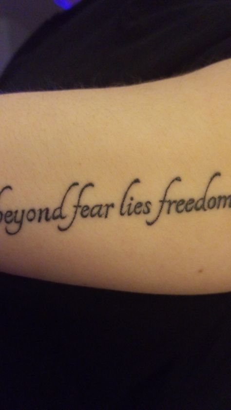 Beyond fear lies freedom - beautiful! Beyond Fear Lies Freedom Tattoo, Fear Is A Liar Tattoo, Freedom Tattoo Ideas For Women, Religion Tattoos, Freedom Tattoo, Fear Tattoo, Meaningful Symbol Tattoos, Freedom Tattoos, Dope Tattoos For Women