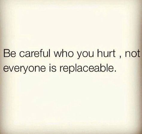 Im Not Replaceable Quotes, Not Everyone Is Replaceable Quotes, Replaceable Quotes, Everyone Is Replaceable, Random Thoughts, Be Careful, Quotable Quotes, Real Quotes, Self Love