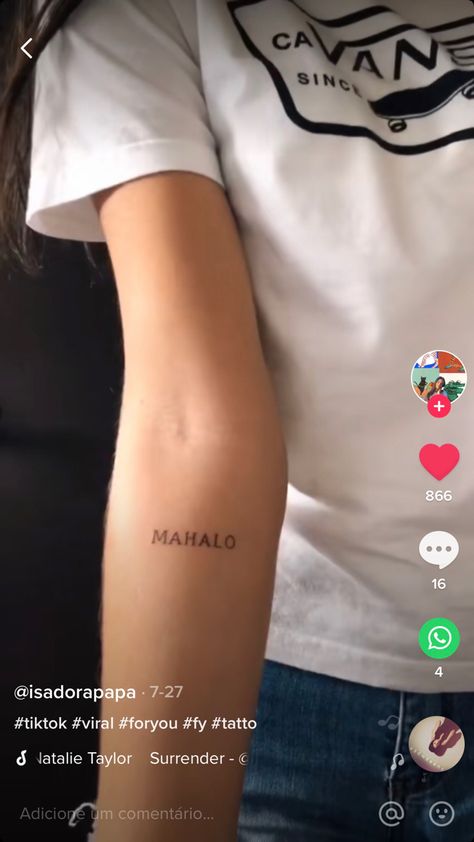 Mahalo significa: Gratidão, como uma forma de viver. Mahalo Tattoos, Hawaiian Tattoo, Memorial Tattoos, Minimalist Aesthetic, Inspirational Tattoos, Cute Tattoos, Tattoos And Piercings, Small Tattoos, Cool Tattoos