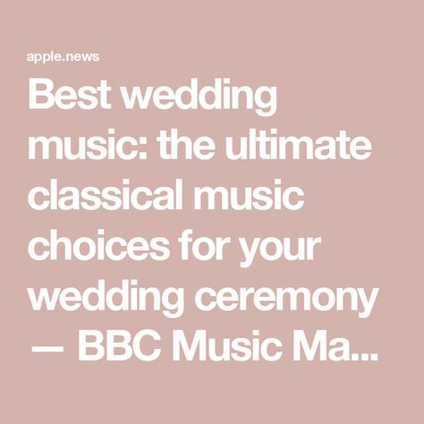 Best wedding music: the ultimate classical music choices for your wedding ceremony — BBC Music Magazine Music Magazine, Tying The Knot, Music Magazines, Wedding Music, Classical Music, The Knot, Bbc, Wedding Ceremony, To Start