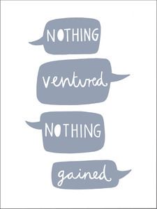 Nothing Ventured, Nothing Gained. Speech Bubbles, Old Quotes, More Words, Great Words, Wonderful Words, Quotable Quotes, Amazing Quotes, Powerful Words, Note To Self