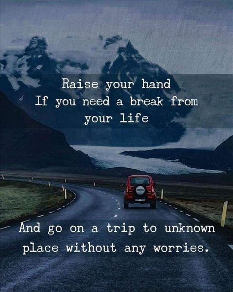 A trip Motivational Short Quotes, Driving Quotes, Vacation Quotes, Need A Break, Short Inspirational Quotes, Raise Your Hand, Going On A Trip, Best Friend Quotes, Inspiring Quotes About Life