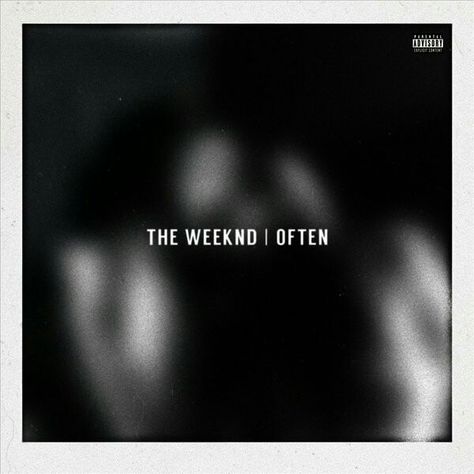 The Weeknd - Often Often The Weeknd, The Weeknd Songs, Parental Advisory Explicit Content, Album Songs, The Weeknd, Songs, Music