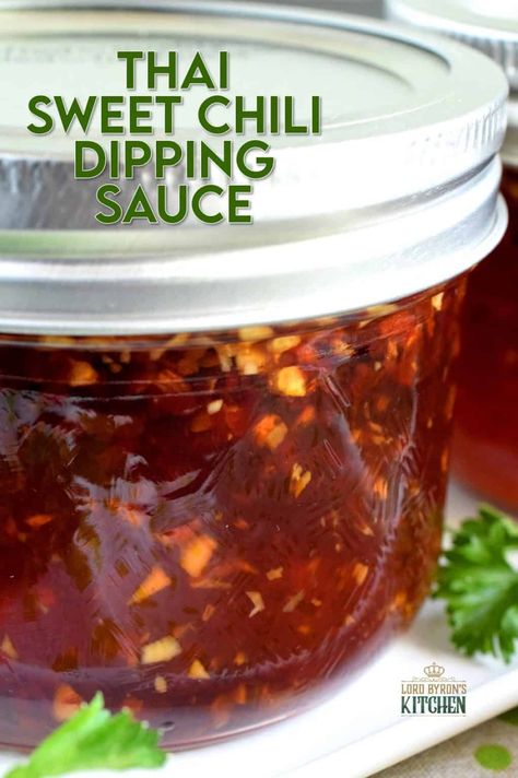 Chili Dipping Sauce, Sweet Chili Sauce Recipe, Sweet Chili Dipping Sauce, Chili Sauce Recipe, Thai Chili Sauce, Thai Chili, Relish Recipes, Sweet Heat, Lord Byron