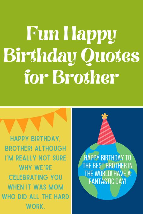 57 Fun Happy Birthday Quotes for Brother - Darling Quote Funny Things To Write In Your Brothers Birthday Card, Brother Birthday Quotes From Sister Funny Hilarious, Brother Birthday Quotes From Sister Funny, Happy Birthday Brother From Sister Funny, Birthday Captions For Brother Funny, Happy Birthday Older Brother, Birthday Brother Wishes, Brothers Birthday Quotes From Sister, Brother Birthday Wishes From Sister