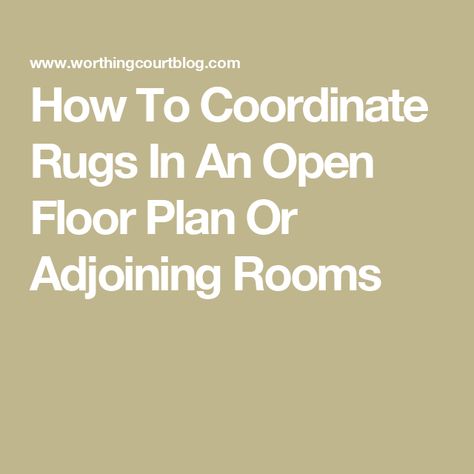 How To Coordinate Rugs In An Open Floor Plan Or Adjoining Rooms Multiple Rugs In Open Floor Plan, Rugs In Open Floor Plan, Coordinating Rugs Open Floor Plan, Interior Design Principles, Open Concept Floor Plans, Open Living Room, Monochrome Color, Living Room Area Rugs, Loft Spaces