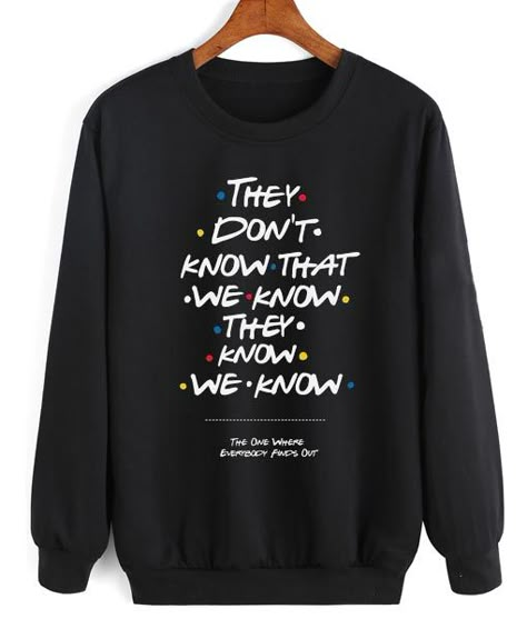 Friends Tv Show They Don’t Know Sweater Friends Merchandise, Friends Sweatshirt, Best Friend Shirts, Friends Moments, Funny Outfits, Friends Show, Friends Tv Show, Friends Tv, Friend Outfits