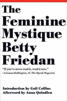 Buy a cheap copy of The Feminine Mystique book by Betty Friedan. If you've never read it, read it now. --Arianna Huffington, O, The Oprah Magazine Landmark, groundbreaking, classic--these adjectives barely do justice to the... Free Shipping on all orders over $10. The Feminine Mystique, Betty Friedan, Dropping Out Of College, Feminist Books, Womens Movement, Books To Read For Women, Feminine Mystique, Pitch Perfect, Day Book