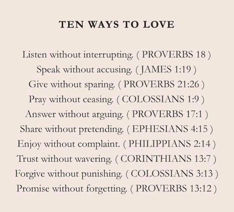 Ten Ways To Love, Love Bible Quotes, Colossians 3 13, Quotes Bible Verses, James 1 19, Proverbs 21, Love Bible, Ways To Love, Proverbs 13