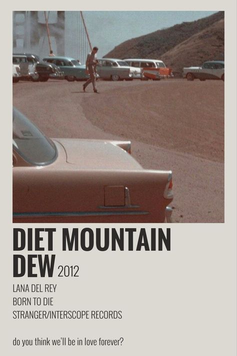 Lana Del Rey Song Polaroid Poster, Lana Del Rey Polaroid Poster, Song Posters, Diet Mountain Dew, Minimalist Music, Lana Del Rey Lyrics, Music Journal, Music Poster Ideas, Vintage Music Posters