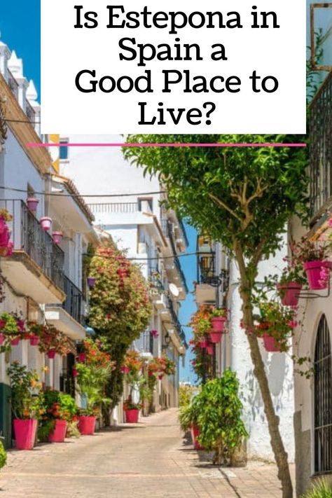 Gods Favour, Estepona Spain, Good Lifestyle, Spain Country, Costa Del Sol Spain, Malaga Airport, Retirement House, Spain Travel Guide, Beautiful Places To Live