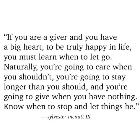 I’m A Giver Quotes, Come See Me Quotes, A Giver Quotes, Giver Quotes, Sylvester Mcnutt, When To Let Go, Love Quotes Tumblr, Best Quotes From Books, Love Quotes In Hindi