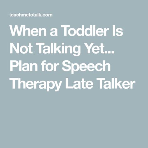 When a Toddler Is Not Talking Yet... Plan for Speech Therapy Late Talker Language Delay, Receptive Language, Expressive Language, Not Talking, Speech Therapist, Social Engagement, Therapy Ideas, Speech Language Pathologists, Language Development