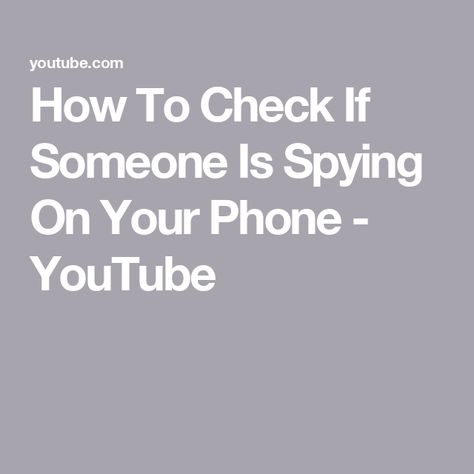 How To Check If Someone Is Spying On Your Phone - YouTube How To Know