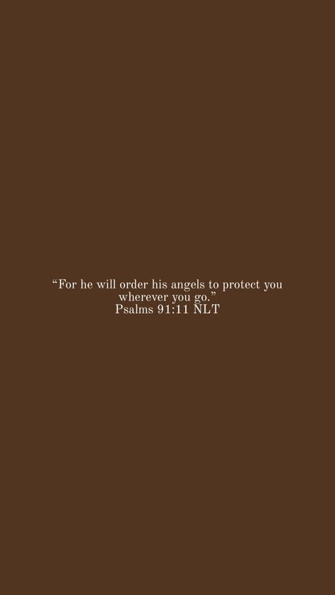 “For he will order his angels to protect you wherever you go.” ‭‭Psalms‬ ‭91‬:‭11‬ ‭NLT‬‬ Psalm 91 11, Psalms 91, Beautiful Bible Verses, Psalm 91, King Jesus, Bible Scriptures, Psalms, Verses, Bible Verses