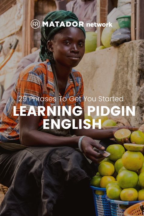 Here are 26 Nigerian Pidgin English phrases you need to know. Pidgin English Nigerian Quotes, Nigerian Quotes, Nigerian Language, Pidgin English, I Wan, Hiking Spots, Summer Getaway, Street Smart, Learn A New Language