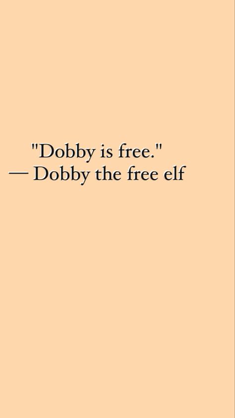 Harry Potter quotes | Dobby quote | wallpaper Harry Potter Iconic Lines, Harry Potter Yearbook Quotes, Harry Potter Lines Book Quotes, Harry Potter Senior Quotes, Harry Potter Captions For Instagram, Harry Potter Captions, Harry Potter Dialogues, Dobby Quotes, Harry Potter Book Quotes