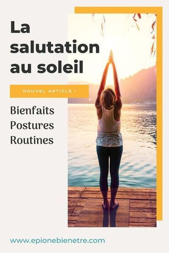 La salutation au soleil est un encha�nement de postures de yoga qui regorge de bienfaits pour le corps mais aussi pour le mental. D�couvrez tous les bienfaits de la salutation au soleil dans le nouvel article Epione bien-�tre. Apprenez � mettre en place v Muscle Abdominal, Green Lifestyle, Ayurveda, Yoga, Lifestyle, Health, Movie Posters, Film Posters