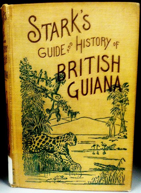 Stark's Guide and History of British Guiana | "Stark's Guide… | Flickr British Guiana, British West Indies, Caribbean Cuisine, American Museum Of Natural History, Tea And Books, Beautiful Books, Museum Of Natural History, Gold Mining, Book Worm